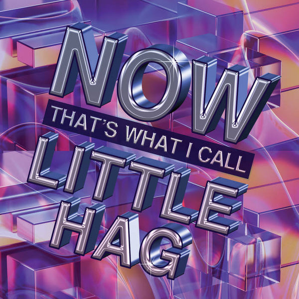 Little Hag “Now That’s What I Call Little Hag” LP (2024)