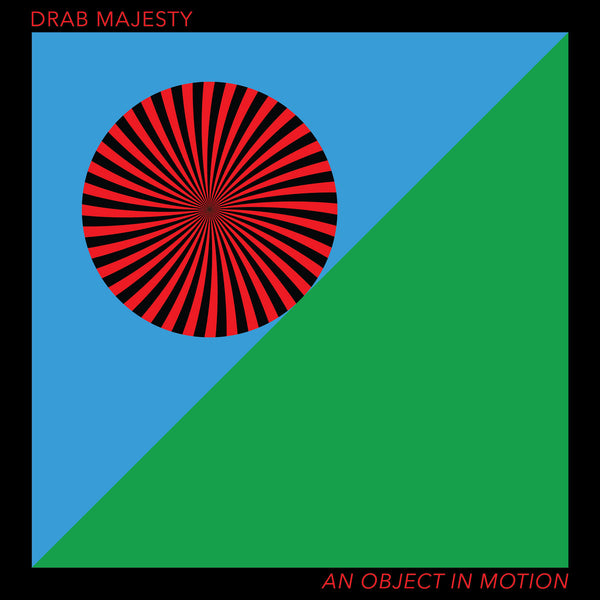 Drab Majesty "An Object In Motion" Cloudy Green or Black LP (2023)