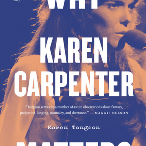 Karen Tongson "Why Karen Carpenter Matters" Book (2019)