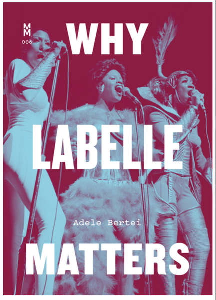 Adele Bertei "Why Labelle Matters" Book (2021)
