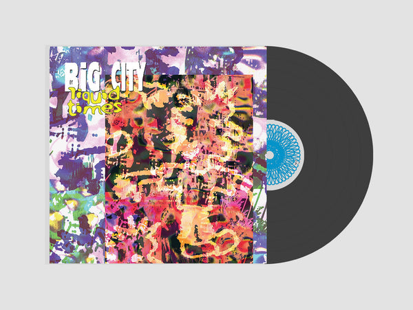 Big City "Liquid Times" EP/LP (2022)