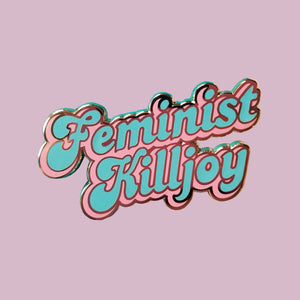 "Feminist Killjoy" Retro Hard Enamel Lapel Pin