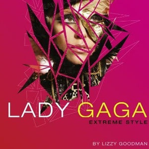 Lizzy Goodman "Lady Gaga: Critical Mass Fashion" Book (2010)
