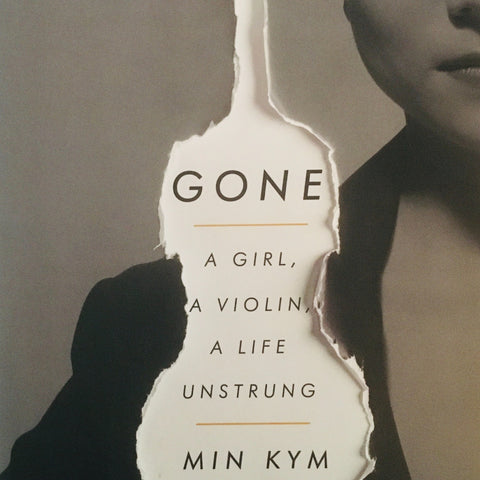 Min Kym, "Gone - A Girl, A Violin, A Life Unstrung" Book (2017)