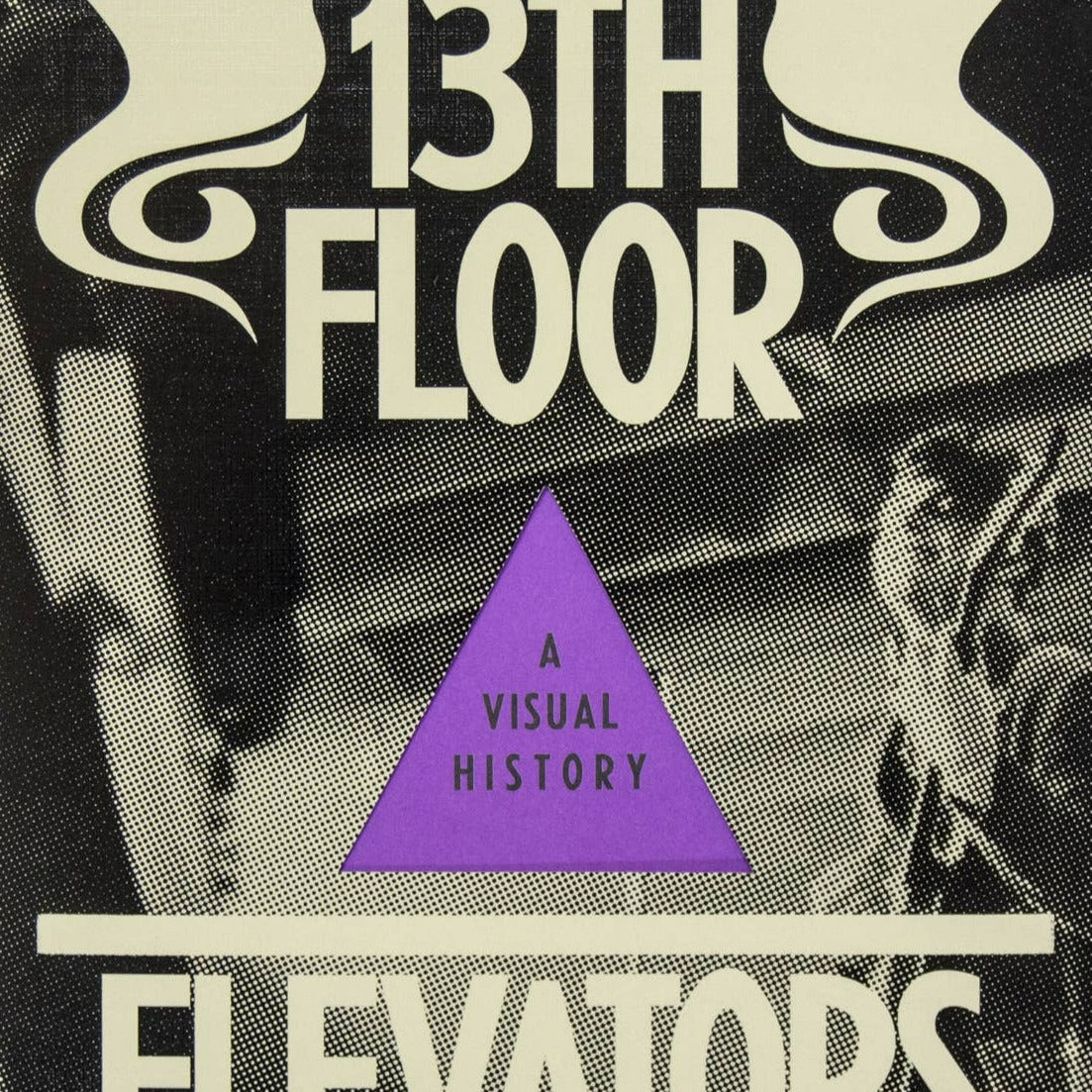 Paul Drummond "13th Floor Elevators: A Visual History" Book (2022)