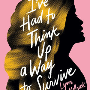 Lynn Melnick "I've Had to Think Up a Way to Survive" Book (2022)