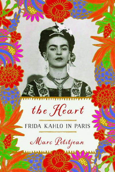 Marc Petitjean "Heart: Frida Kahlo in Paris" Book (2020)