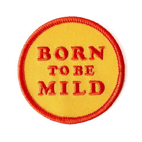 "Born To Be Mild" Embroidered Iron-On Patch