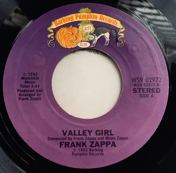 Frank & Moon Zappa, "Valley Girl" Single (1982). Record sticker label image. Pop culture moment, Valley culture or Valley Girl culture. Moon Zappa. Punk, pop-punk, art, pop culture, new wave. Gag me with a spoon, like, 'fer sure...