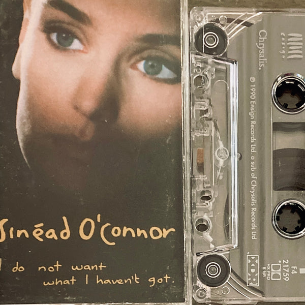 Sinead O'Connor "I Do Not Want What I Haven't Got" CS (1990)