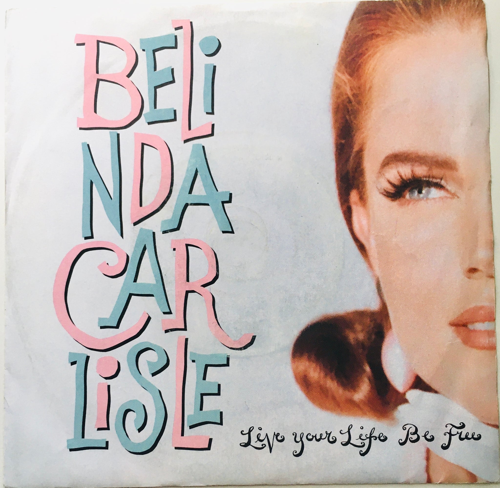 Belinda Carlisle "Live Your Life Be Free" Single (1991)