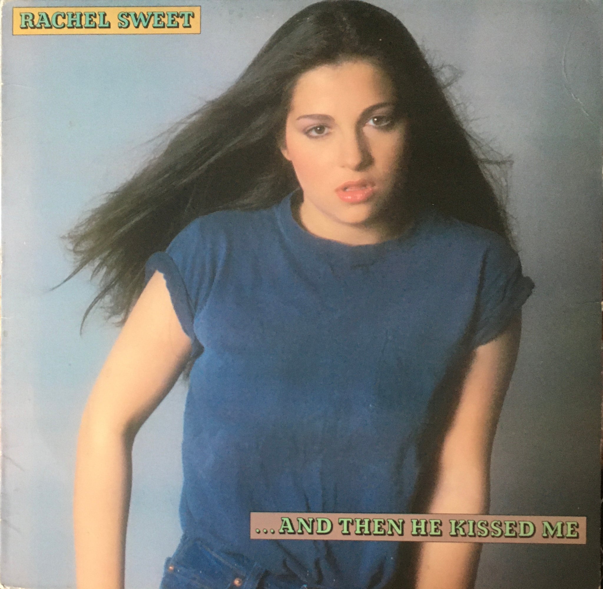 Rachel Sweet "...And Then He Kissed Me" LP (1981)