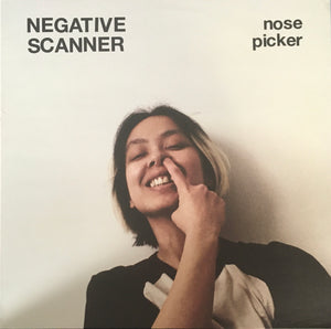 Negative Scanner "Nose Picker" LP (2018)
