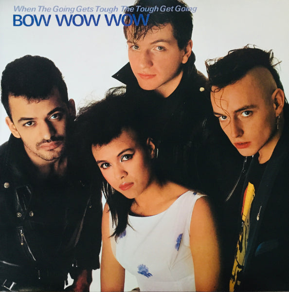 Bow Wow Wow "When The Going Gets Tough, The Tough Get Going" LP (1983)