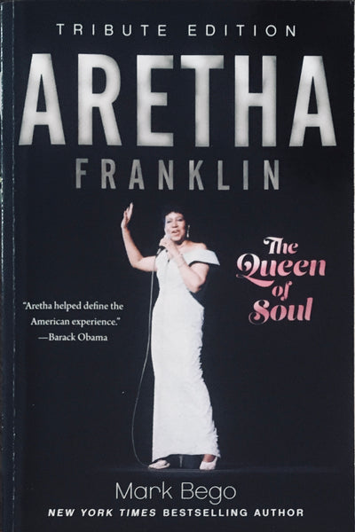 Mark Bego "Aretha Franklin - The Queen Of Soul," Book (2018)