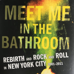 Lizzy Goodman "Meet Me In The Bathroom" Book (2017)