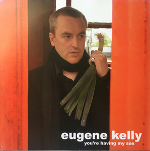Eugene Kelly "You're Having My ..." Single (2005)