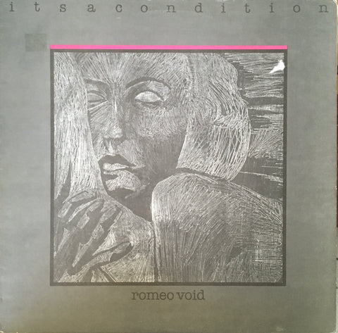 Romeo Void "Its A Condition" LP (1981)