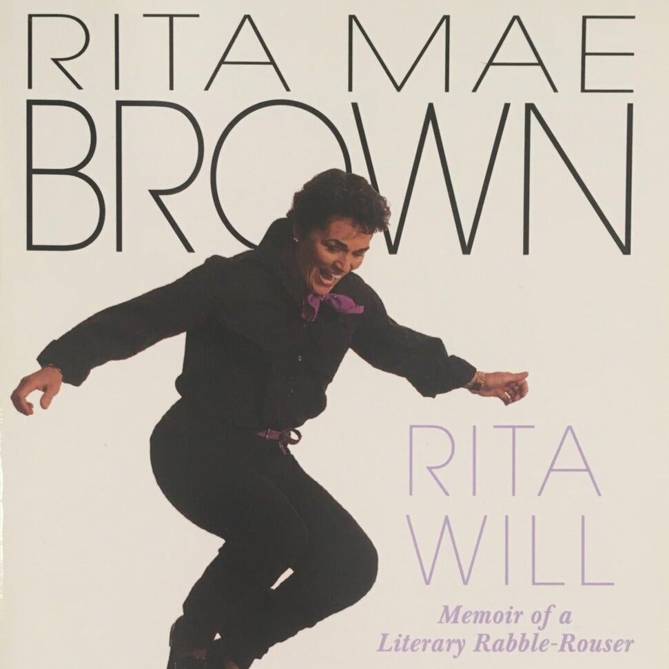 Rita Mae Brown, "Rita Will: Memoir of a Literary Rabble-Rouser" Book (1997). Front cover image. Memoir, biography, autobiography: Cat Who Series, Rubyfruit Jungle, and more.