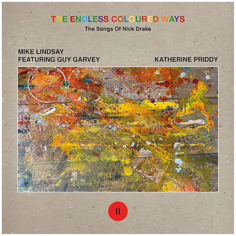 Mike Lindsay feat. Guy Garvey b/w Katherine Priddy Split "The Endless Coloured Ways" (Songs of Nick Drake) 7" Single (2023)