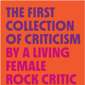 Jessica Hopper "The First Collection Of Criticism By..." Book (2021)