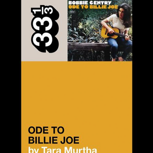 33 1/3 Series: Tara Murtha "Bobbie Gentry's Ode to Billie Joe" Book (2014)