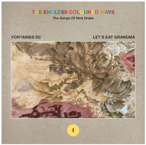 Fontaines DC b/w Let's Eat Grandma Split "The Endless Coloured Ways" (Songs of Nick Drake) 7" Single (2023)