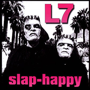 L7 "Slap-Happy" LP (2016)