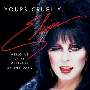 Cassandra Peterson "Yours Cruelly, Elvira: Memoirs of the Mistress of the Dark" Book (2021)