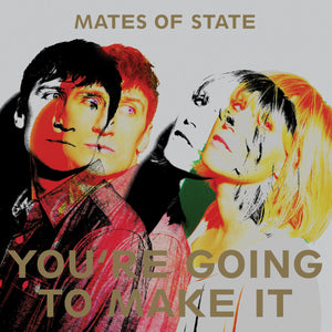 Mates of State "You're Going To Make It" EP (2015)