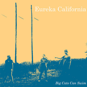 Eureka California "Big Cats Can Swim" LP (2012)