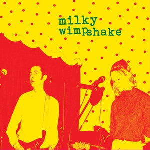 Milky Wimpshake "Encore Un Effort!" Yellow LP (RSD RE 2015)
