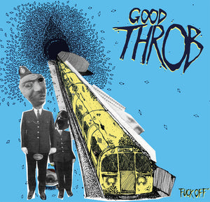 Good Throb "Fuck Off" LP (2014)