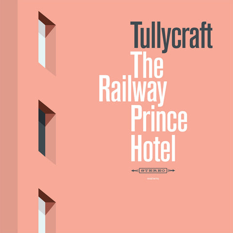 Tullycraft "The Railway Prince Hotel" LP (2019)