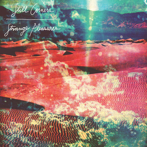 Still Corners "Strange Pleasures" LP (2013)