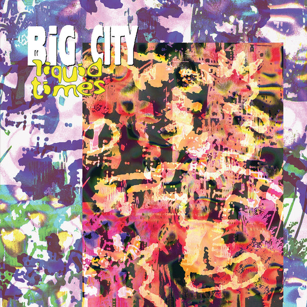 Big City "Liquid Dreams" EP/LP (2022)
