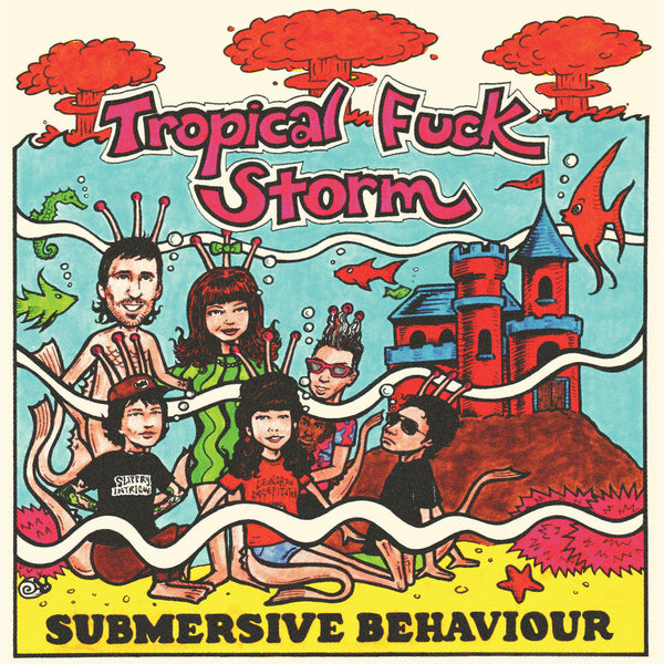 Tropical Fuck Storm "Submersive Behavior" 2000 Flushes EP/LP (2023)
