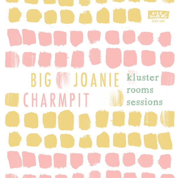 Big Joanie / Charmpit Split "Kluster Room Sessions" 7" Single (2020)