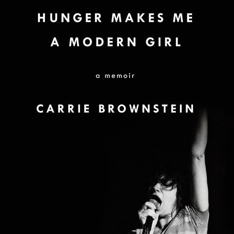 Carrie Brownstein "Hunger Makes Me A Modern Girl" Book (2015)