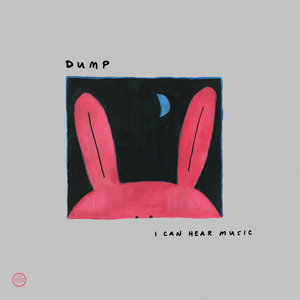 DUMP "I Can Hear Music" RE 3XLP (2022)