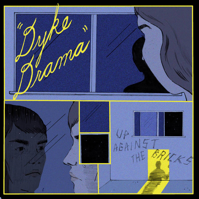 Dyke Drama "Up Against The Bricks" LP (2016)