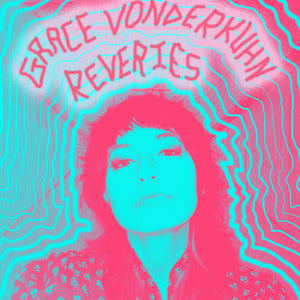 Grace Vonderkuhn "Reveries" LP (2018)