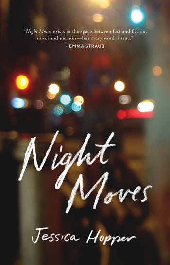 Jessica Hopper, "Night Moves" Book (2018). Front cover image. U of Texas Press. Memoir, music writing.