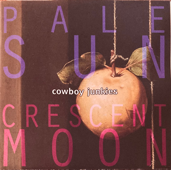 Cowboy Junkies "Pale Sun, Crescent Moon" CD (1993)