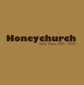 Honeychurch “Early Times, 2001-2004” CD (2008)
