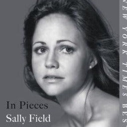 Sally Field, "In Pieces" Autographed Book (2019). Front cover image. This is the paperback edition of Sally Field's personal memoir.