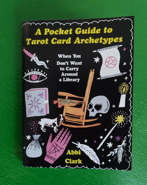 Abbi Clark "Pocket Guide to Tarot Card Archetypes" Zine (2022)